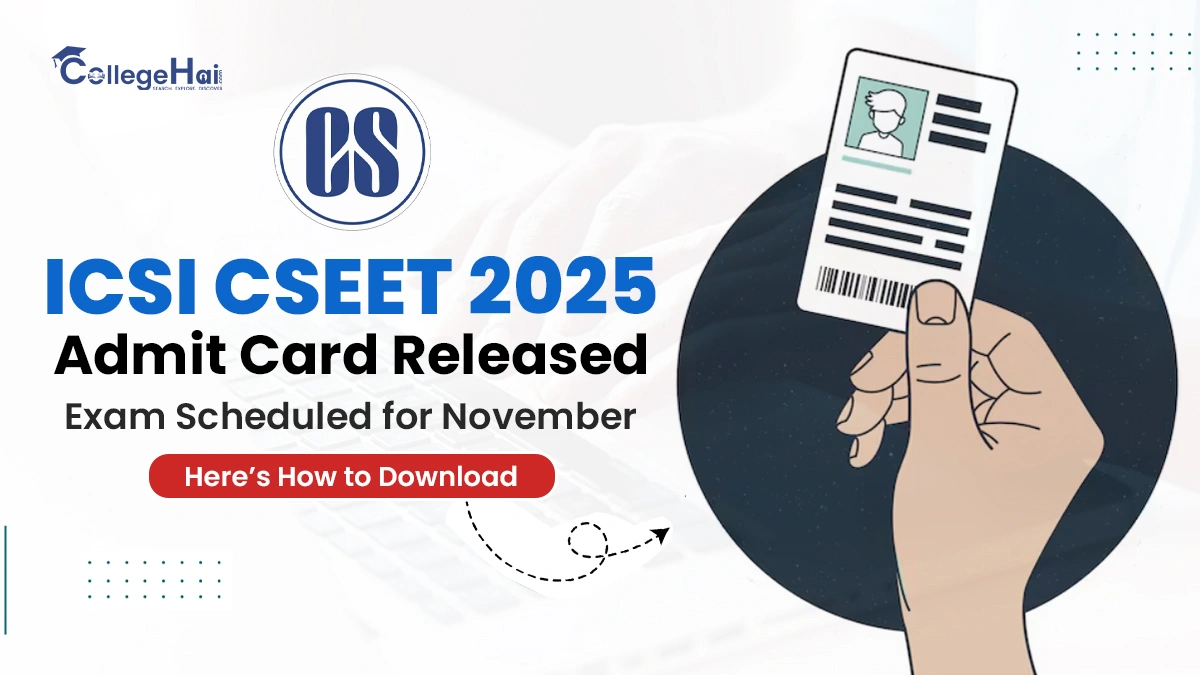 ICSI CSEET 2025 Admit Card Out, Exam in November.webp